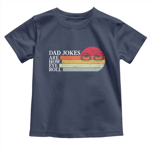 Dad Jokes are How Eye Roll Toddler T Shirt Funny Father's Day Gift