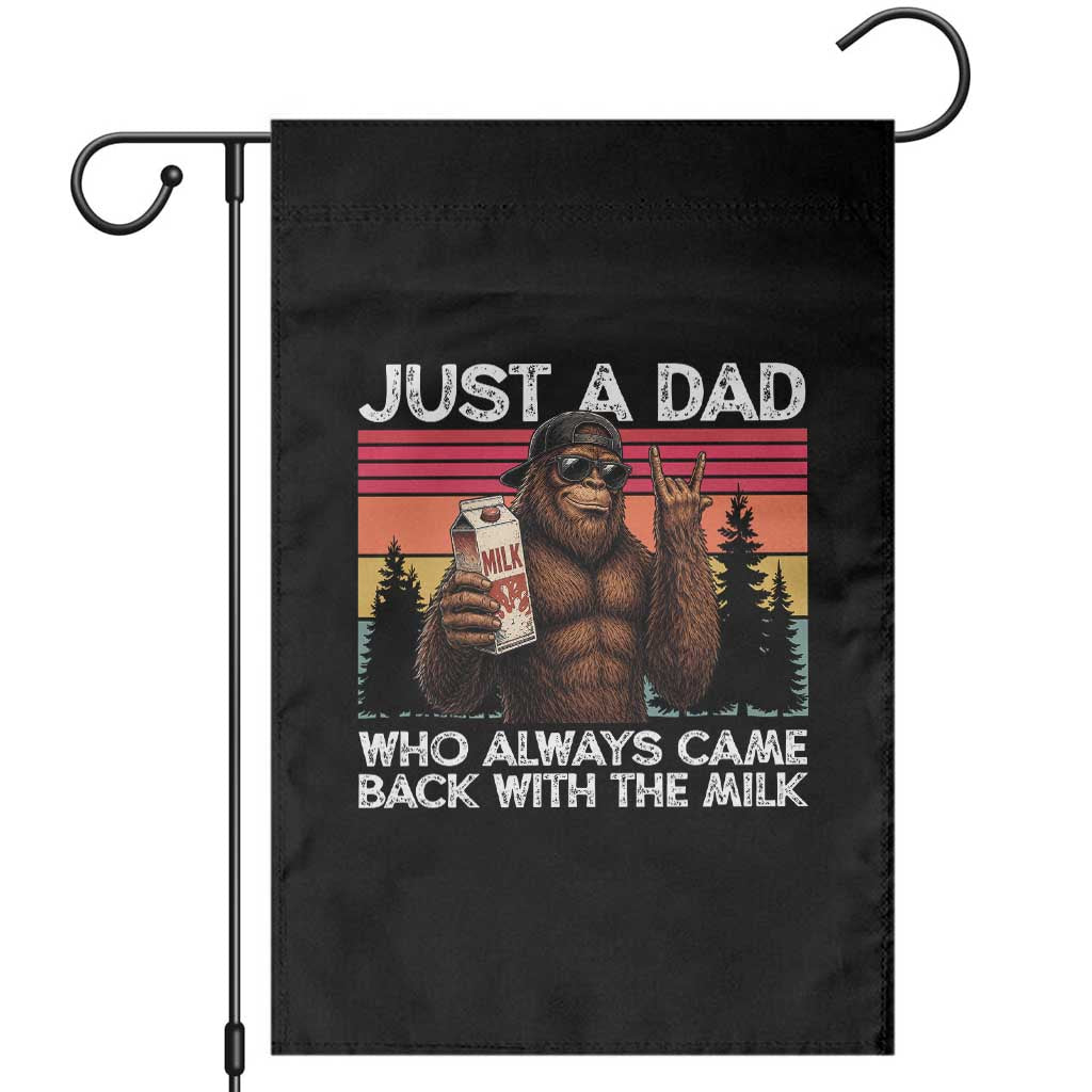Just a Dad Who Always Came Back with The Milk Garden Flag Funny Father's Day Gift TS14 Black Print Your Wear