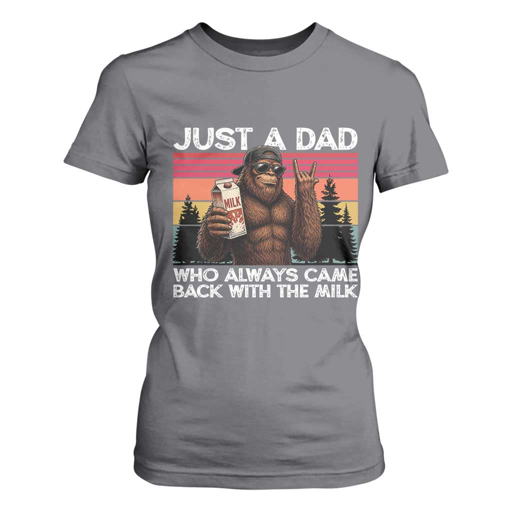 Just a Dad Who Always Came Back with The Milk T Shirt For Women Funny Father's Day Gift