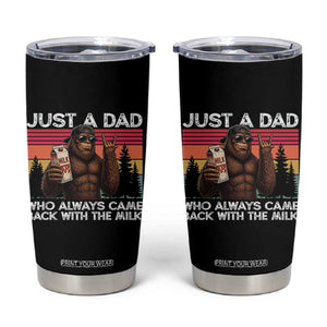 Just a Dad Who Always Came Back with The Milk Tumbler Cup Funny Father's Day Gift TS14 Black Print Your Wear