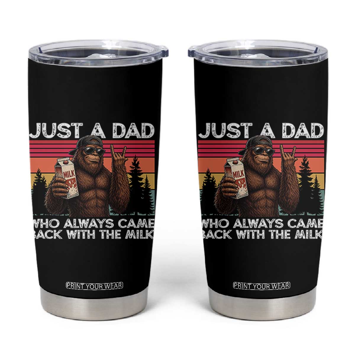 Just a Dad Who Always Came Back with The Milk Tumbler Cup Funny Father's Day Gift TS14 Black Print Your Wear