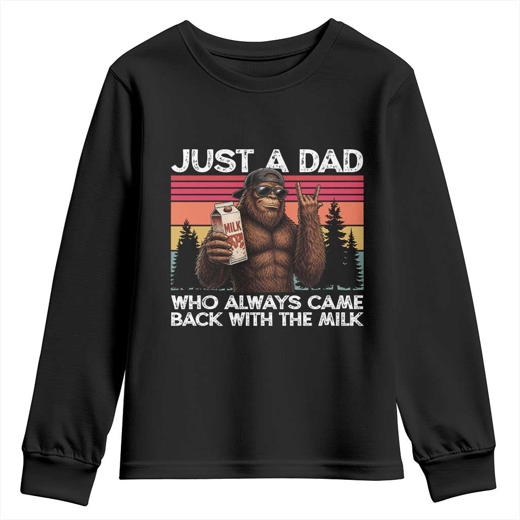 Just a Dad Who Always Came Back with The Milk Youth Sweatshirt Funny Father's Day Gift TS14 Black Print Your Wear