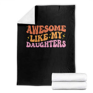 Awesome Like My Daughter Throw Blanket Funny Mom Dad Mother's Day Father's Day