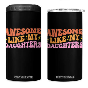 Awesome Like My Daughter 4 in 1 Can Cooler Tumbler Funny Mom Dad Mother's Day Father's Day