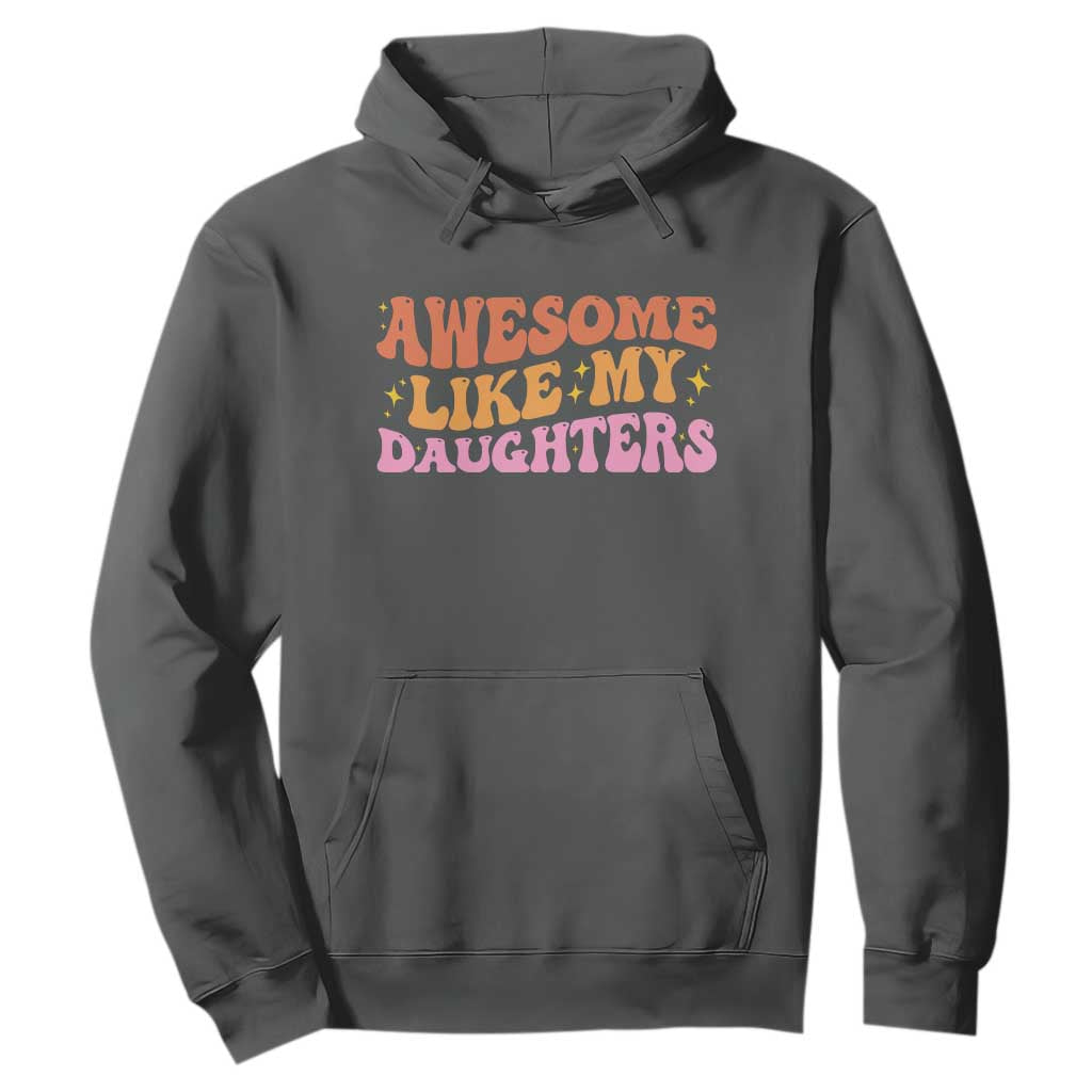 Awesome Like My Daughter Hoodie Funny Mom Dad Mother's Day Father's Day