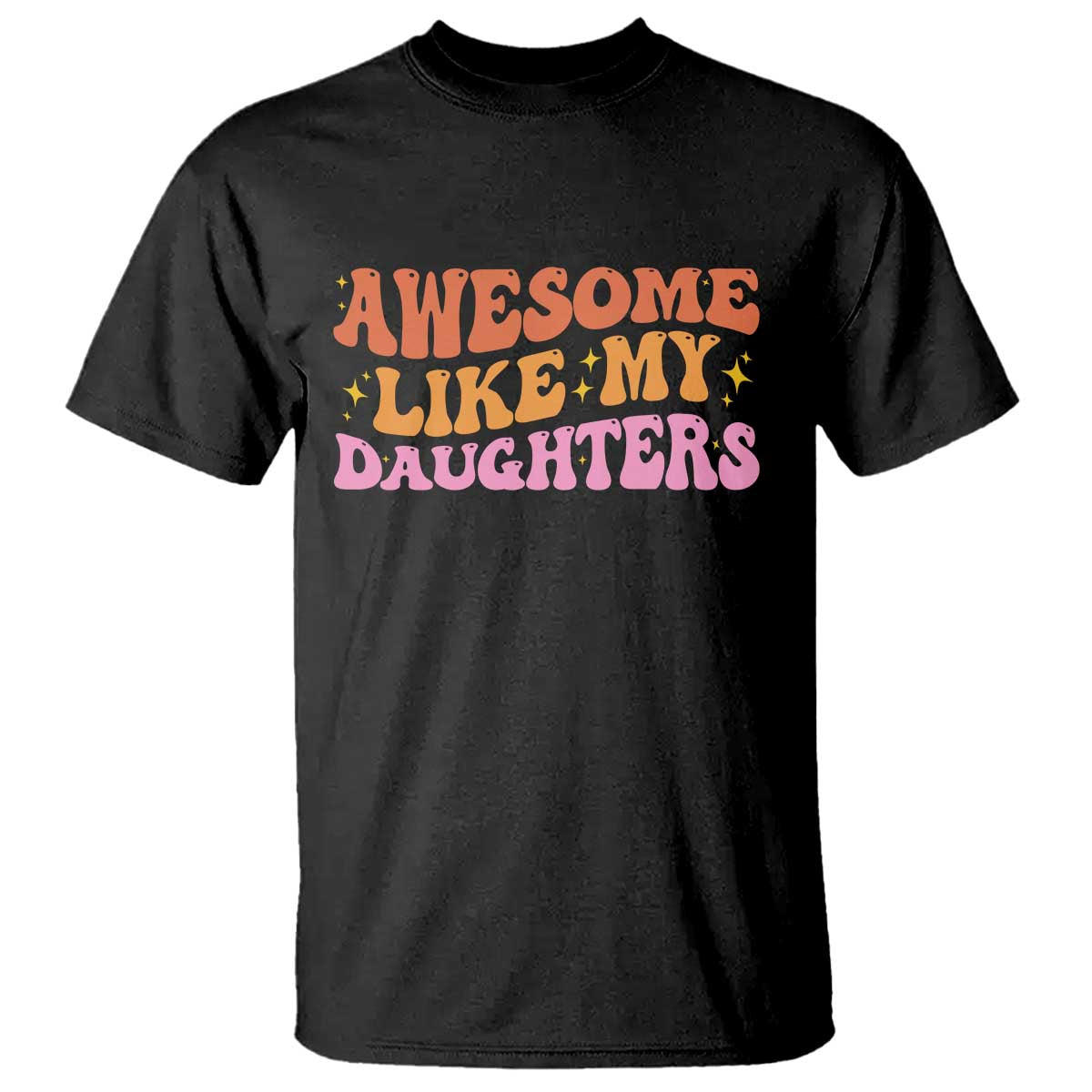 Awesome Like My Daughter T Shirt Funny Mom Dad Mother's Day Father's Day