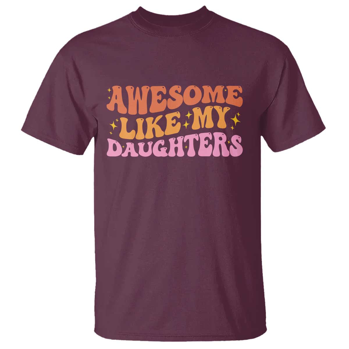 Awesome Like My Daughter T Shirt Funny Mom Dad Mother's Day Father's Day