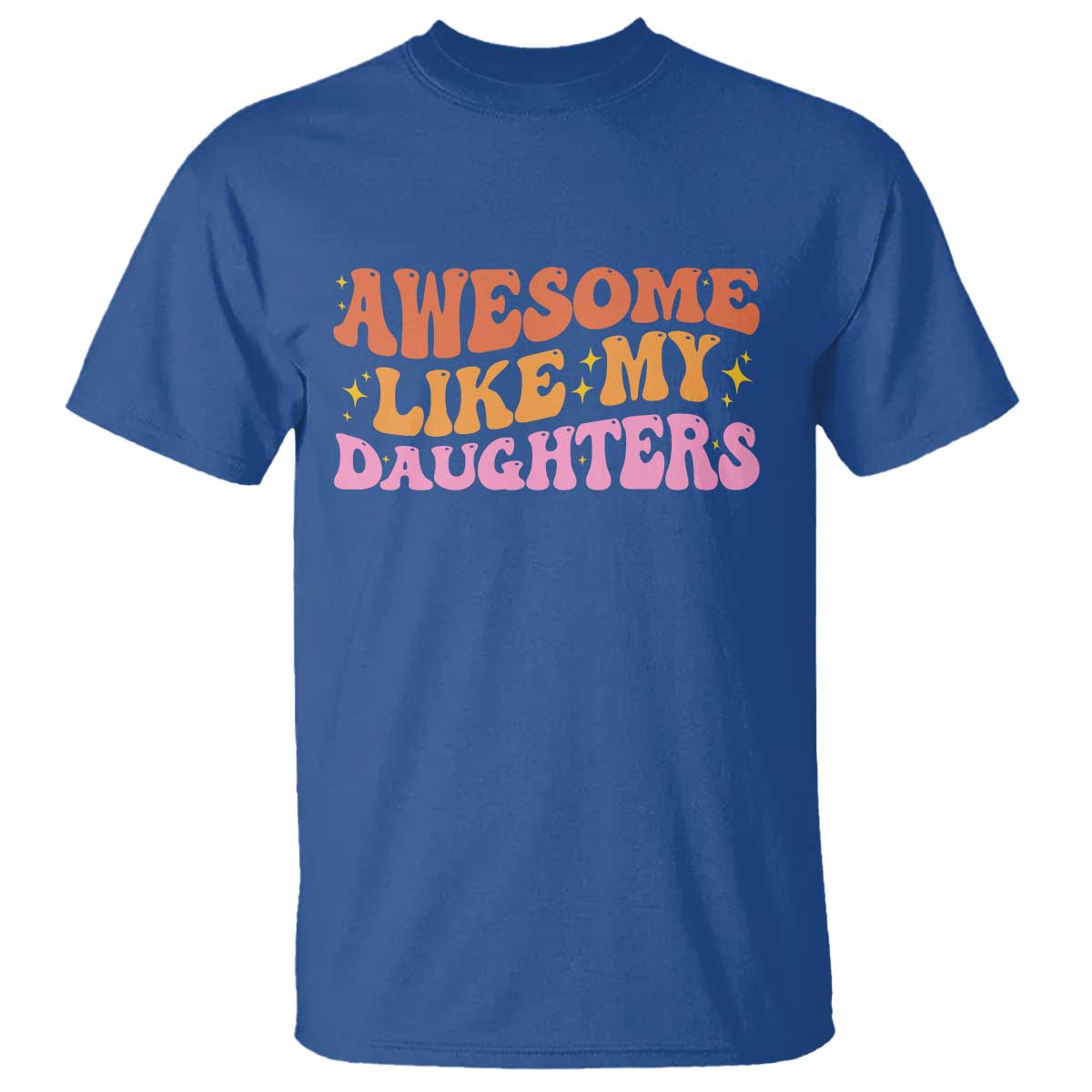 Awesome Like My Daughter T Shirt Funny Mom Dad Mother's Day Father's Day