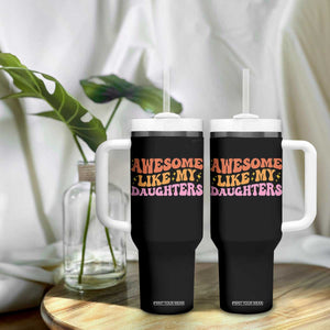 Awesome Like My Daughter Tumbler With Handle Funny Mom Dad Mother's Day Father's Day