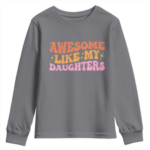 Awesome Like My Daughter Youth Sweatshirt Funny Mom Dad Mother's Day Father's Day