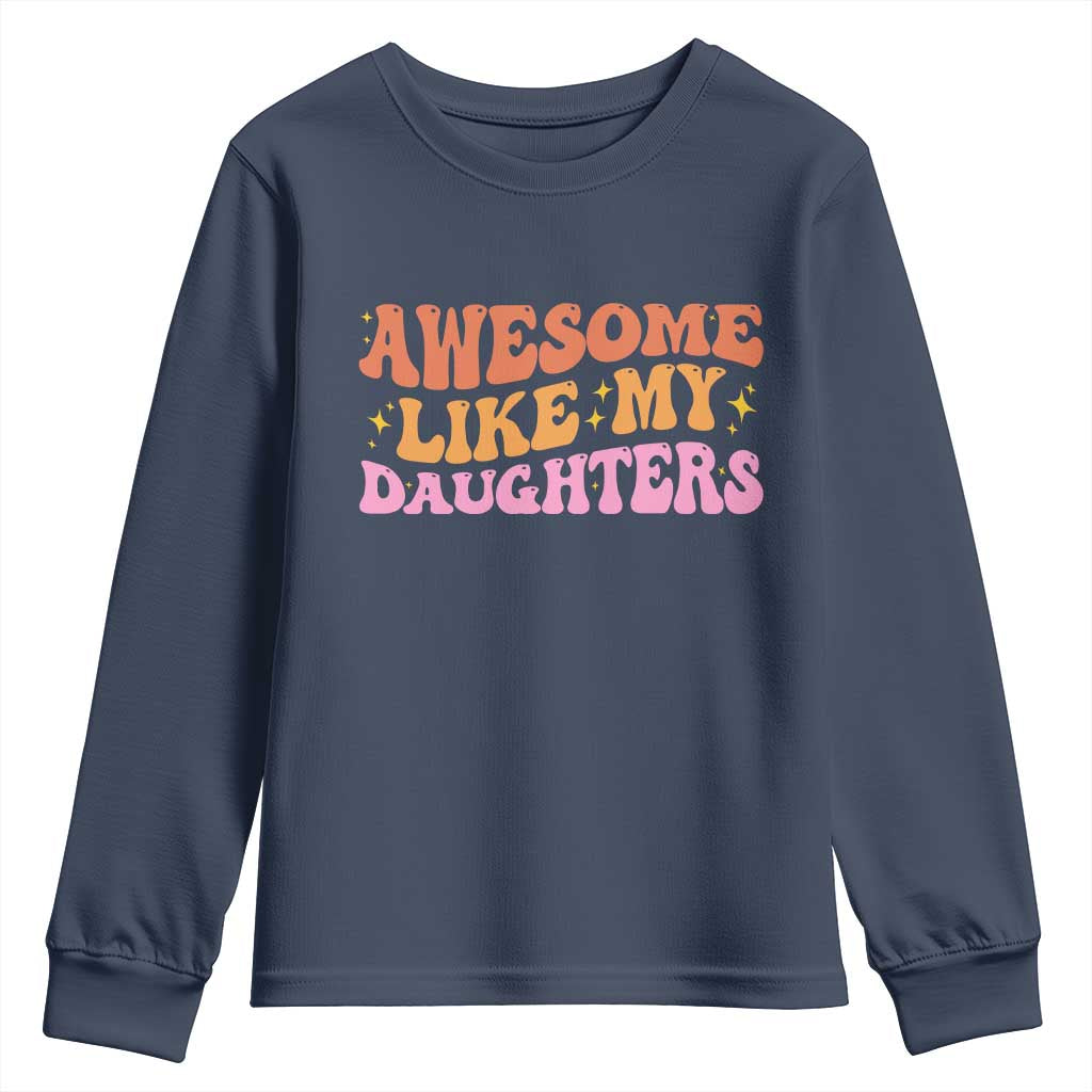 Awesome Like My Daughter Youth Sweatshirt Funny Mom Dad Mother's Day Father's Day
