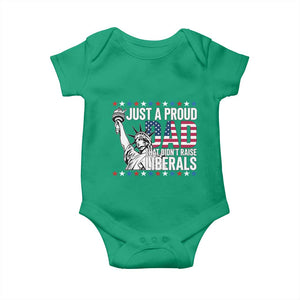 Just A Proud Dad that Didn't Raise Liberals Baby Onesie Funny Dad Man Saying