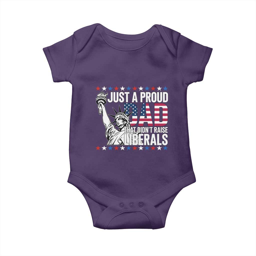 Just A Proud Dad that Didn't Raise Liberals Baby Onesie Funny Dad Man Saying