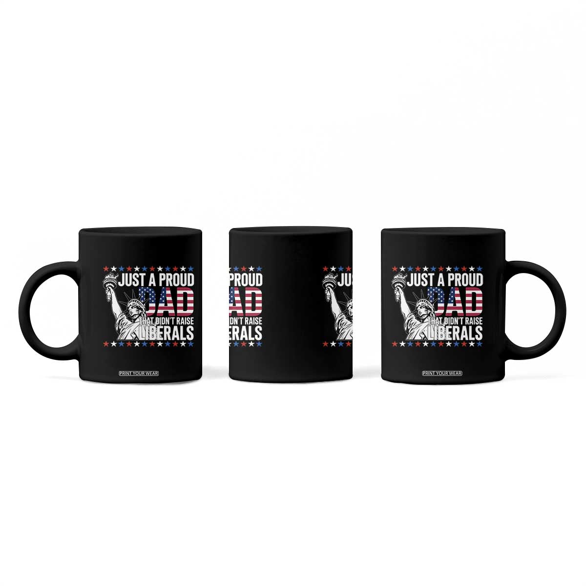 Just A Proud Dad that Didn't Raise Liberals Coffee Mug Funny Dad Man Saying TS14 Print Your Wear