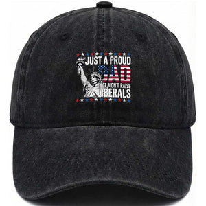 Just A Proud Dad that Didn't Raise Liberals Washed Cotton Baseball Cap Funny Dad Man Saying