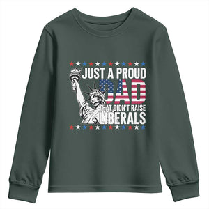 Just A Proud Dad that Didn't Raise Liberals Youth Sweatshirt Funny Dad Man Saying
