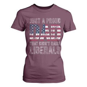 Just A Proud Dad that Didn't Raise Liberals T Shirt For Women Funny Father's Day 4th of July