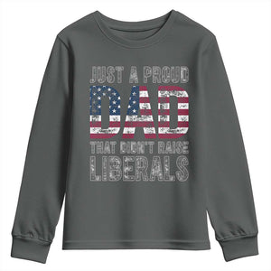 Just A Proud Dad that Didn't Raise Liberals Youth Sweatshirt Funny Father's Day 4th of July