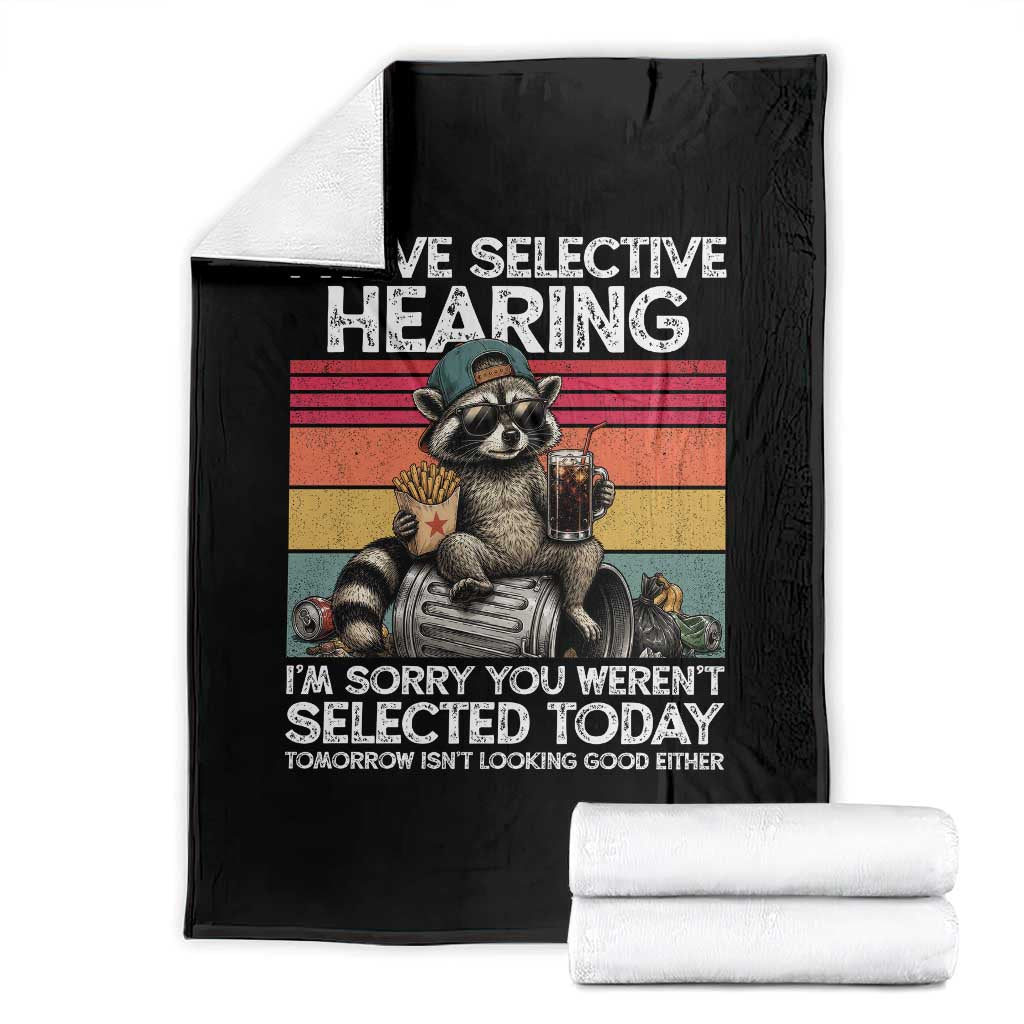 I Have Selective Hearing You were Not Selected Throw Blanket Funny Sarcastic Saying Father's Day