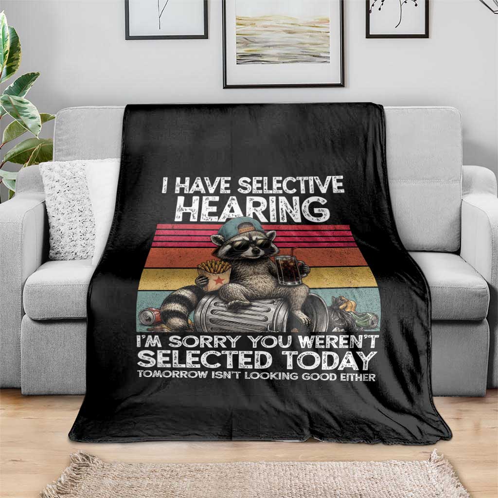 I Have Selective Hearing You were Not Selected Throw Blanket Funny Sarcastic Saying Father's Day