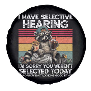 I Have Selective Hearing You were Not Selected Spare Tire Cover Funny Sarcastic Saying Father's Day