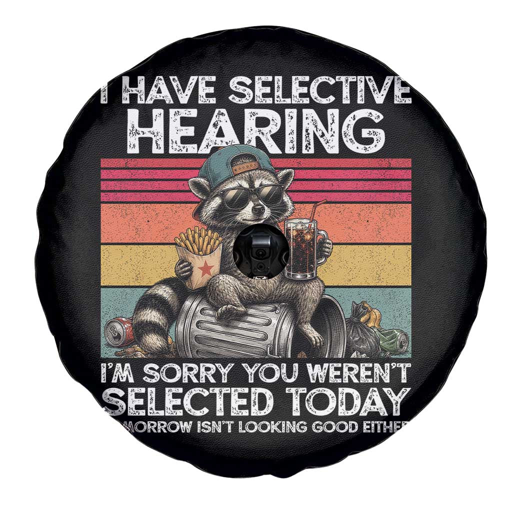 I Have Selective Hearing You were Not Selected Spare Tire Cover Funny Sarcastic Saying Father's Day
