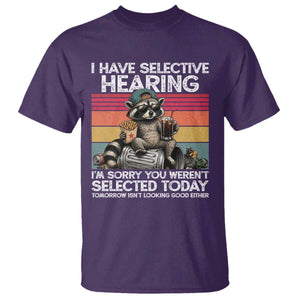 I Have Selective Hearing You were Not Selected T Shirt Funny Sarcastic Saying Father's Day
