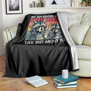 My Daughter And I Talk Shit About You Throw Blanket Funny Raccoon Dad Gift