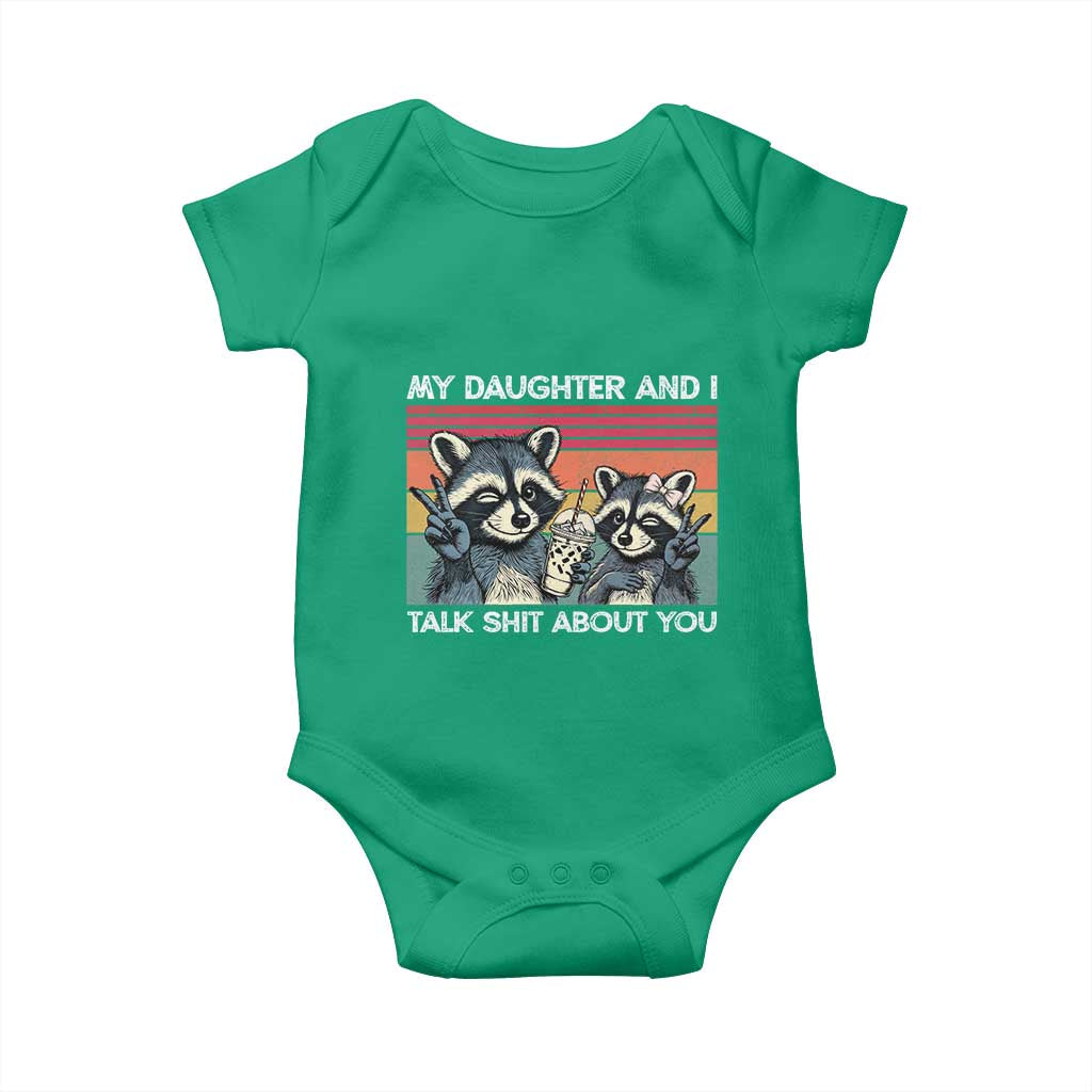 My Daughter And I Talk Shit About You Baby Onesie Funny Raccoon Dad Gift