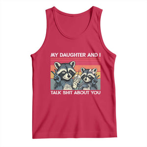 My Daughter And I Talk Shit About You Tank Top Funny Raccoon Dad Gift