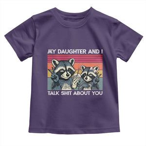 My Daughter And I Talk Shit About You Toddler T Shirt Funny Raccoon Dad Gift