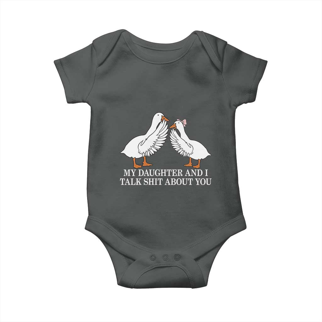 My Daughter And I Talk Shit About You Baby Onesie Funny Sarcastic Dad Father's Day