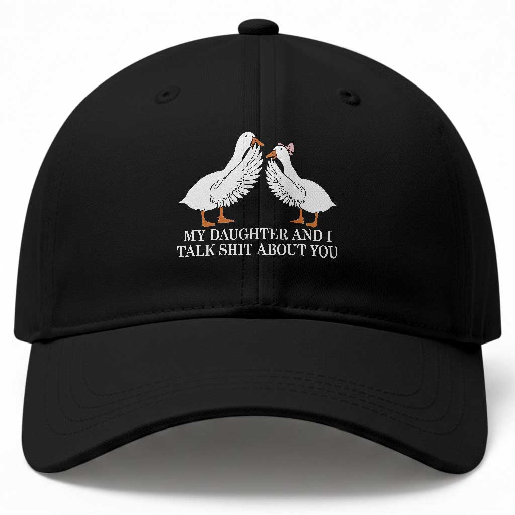 My Daughter And I Talk Shit About You Baseball Cap Funny Sarcastic Dad Father's Day
