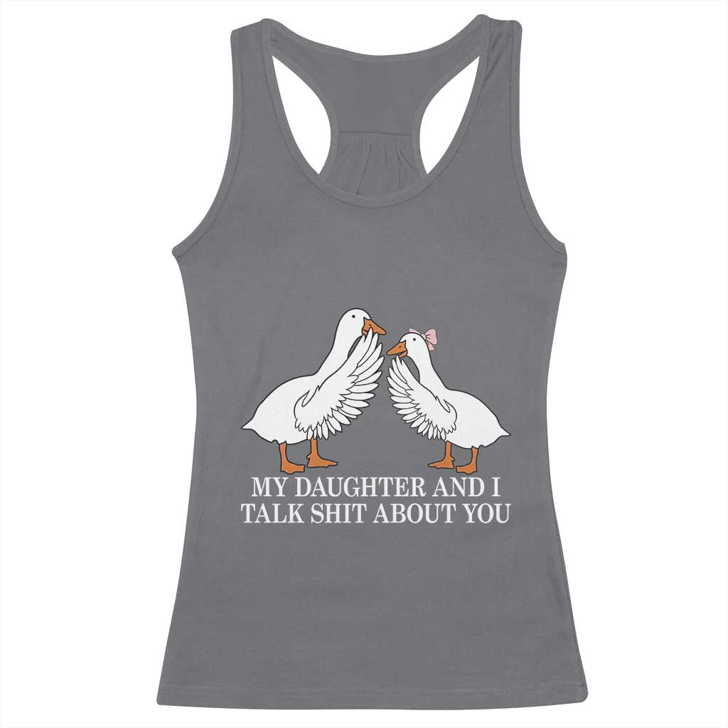 My Daughter And I Talk Shit About You Racerback Tank Top Funny Sarcastic Dad Father's Day