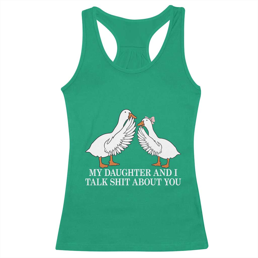 My Daughter And I Talk Shit About You Racerback Tank Top Funny Sarcastic Dad Father's Day