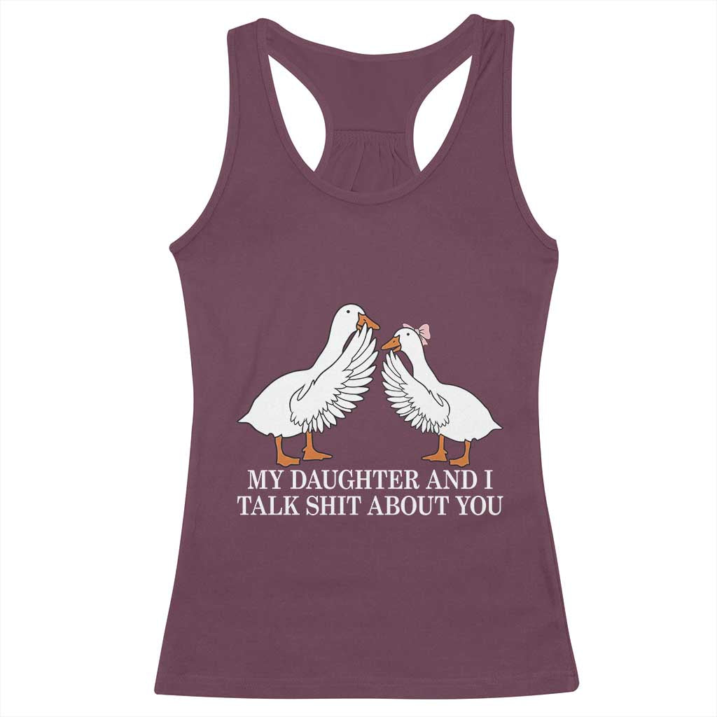 My Daughter And I Talk Shit About You Racerback Tank Top Funny Sarcastic Dad Father's Day