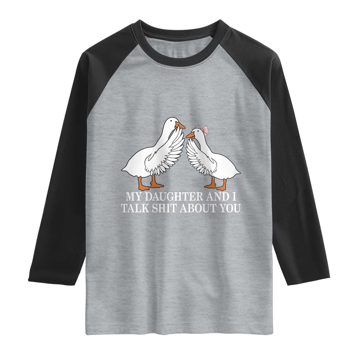 My Daughter And I Talk Shit About You Raglan Shirt Funny Sarcastic Dad Father's Day TS14 Heather Gray Black Print Your Wear