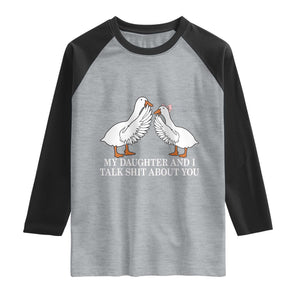 My Daughter And I Talk Shit About You Raglan Shirt Funny Sarcastic Dad Father's Day TS14 Heather Gray Black Print Your Wear