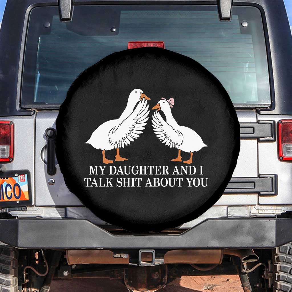 My Daughter And I Talk Shit About You Spare Tire Cover Funny Sarcastic Dad Father's Day