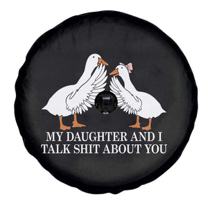 My Daughter And I Talk Shit About You Spare Tire Cover Funny Sarcastic Dad Father's Day