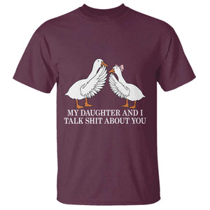 My Daughter And I Talk Shit About You T Shirt Funny Sarcastic Dad Father's Day