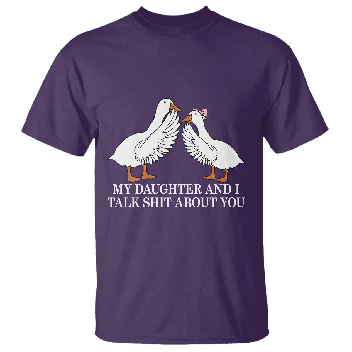 My Daughter And I Talk Shit About You T Shirt Funny Sarcastic Dad Father's Day
