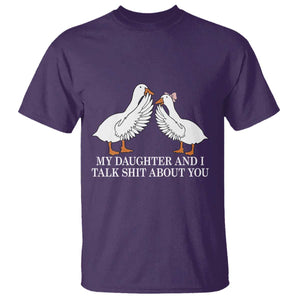 My Daughter And I Talk Shit About You T Shirt Funny Sarcastic Dad Father's Day