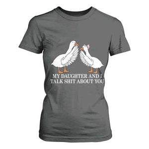 My Daughter And I Talk Shit About You T Shirt For Women Funny Sarcastic Dad Father's Day TS14 Dark Heather Print Your Wear