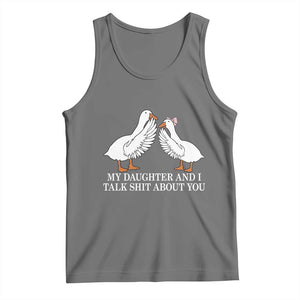 My Daughter And I Talk Shit About You Tank Top Funny Sarcastic Dad Father's Day