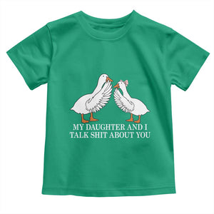 My Daughter And I Talk Shit About You Toddler T Shirt Funny Sarcastic Dad Father's Day
