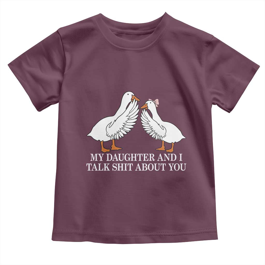 My Daughter And I Talk Shit About You Toddler T Shirt Funny Sarcastic Dad Father's Day
