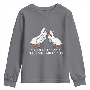 My Daughter And I Talk Shit About You Youth Sweatshirt Funny Sarcastic Dad Father's Day