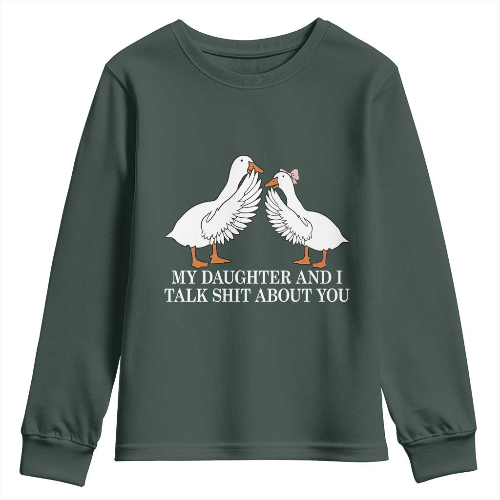 My Daughter And I Talk Shit About You Youth Sweatshirt Funny Sarcastic Dad Father's Day