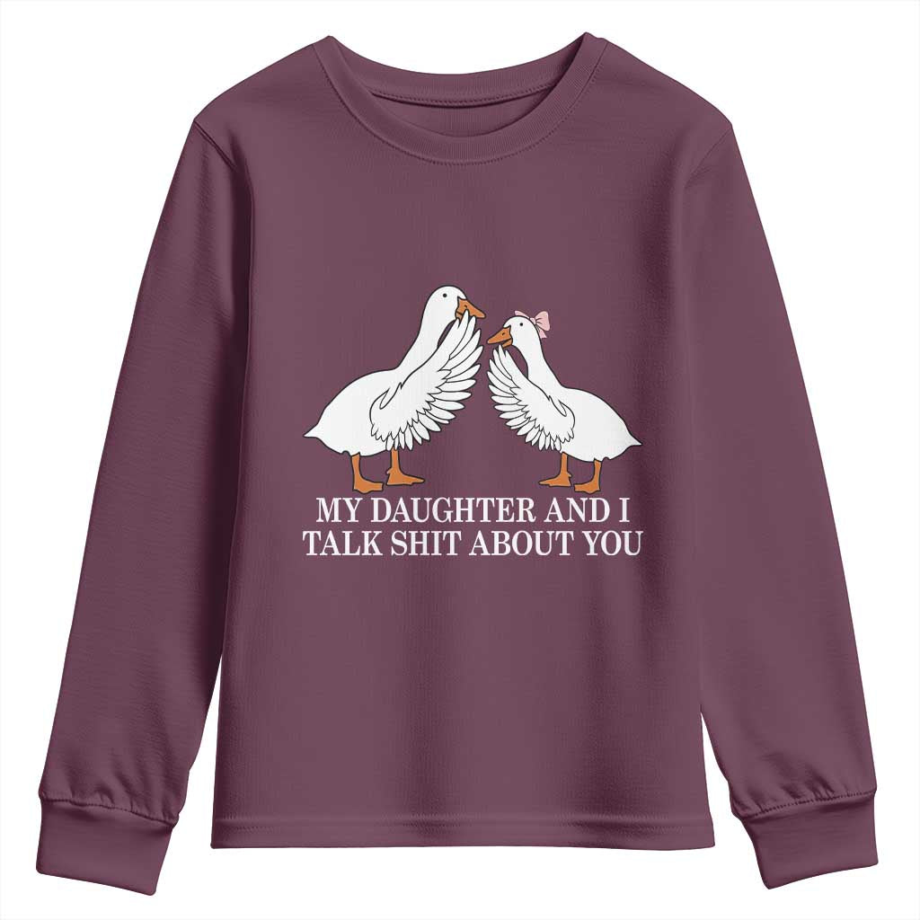 My Daughter And I Talk Shit About You Youth Sweatshirt Funny Sarcastic Dad Father's Day